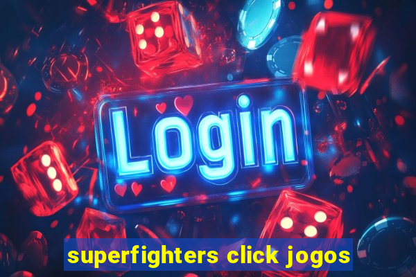 superfighters click jogos